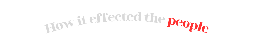 How it effected the people